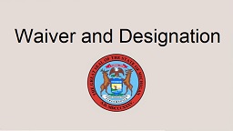 Waiver and Designation
