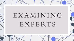 Examining Experts