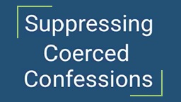 Litigating Coerced Confessions