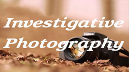 Investigative photography Techniques 